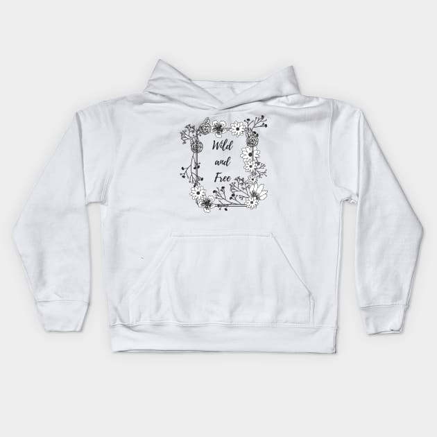 Wild and Free Kids Hoodie by karolynmarie